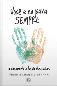 Você e eu para sempre: O casamento à luz da eternidade