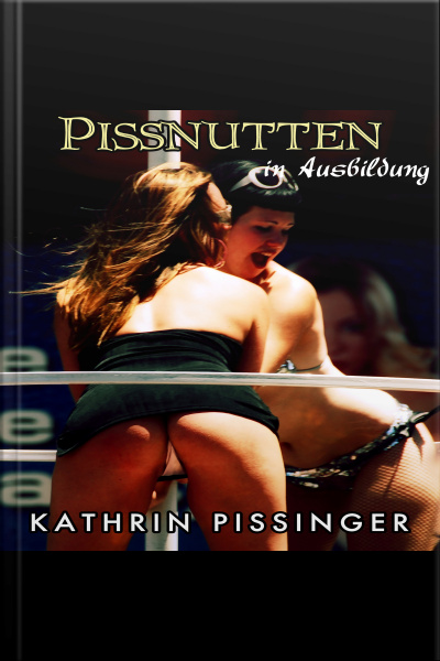 Pissnutten In Ausbildung