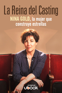 La reina del casting - Nina Gold, la mujer que construye estrellas