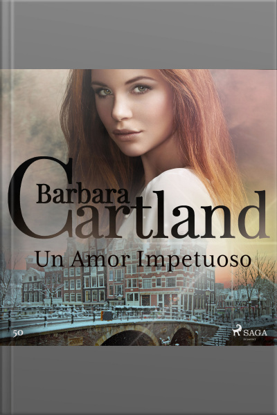 Un Amor Impetuoso (la Colección Eterna De Barbara Cartland 50)