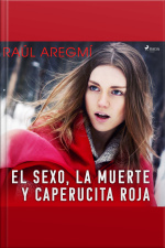 El Sexo, La Muerte Y Caperucita Roja