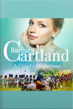 A Criada Misteriosa (a Eterna Coleção De Barbara Cartland 6)