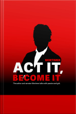 Act It, Become It