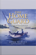 The Home Guard: A Novel Of The Civil War