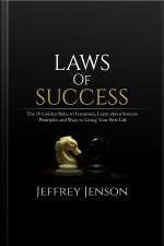Laws Of Success: The 10 Golden Rules To Greatness, Learn About Success Principles And Ways To Living Your Best Life