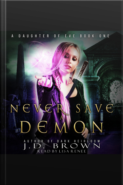 Never Save A Demon (a Daughter Of Eve Book One)