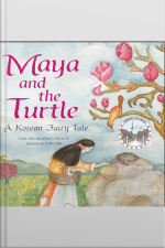 Maya And The Turtle: A Korean Fairy Tale