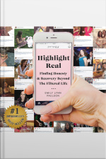 Highlight Real: Finding Honesty  Recovery Beyond The Filtered Life