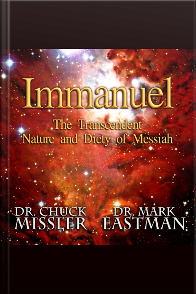Immanuel: The Transcendent Nature And Deity Of Messiah