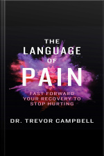 The Language Of Pain - Fast Forward Your Recovery To Stop Hurting