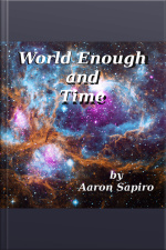 World Enough And Time