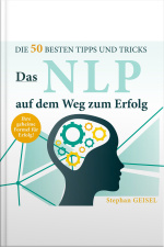 Das Nlp Auf Dem Weg Zum Erfolg. Die 50 Besten Tipps Und Tricks