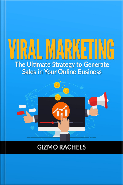 Viral Marketing : The Ultimate Strategy To Generate Sales In Your Online Business