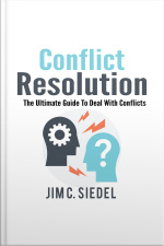 Conflict Resolution: The Ultimate Guide To Deal With Conflicts