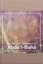 The Will And Testament Of Abdul-bahá