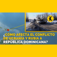 ¿Cómo afecta el conflicto de Ucrania y Rusia a República Dominicana?