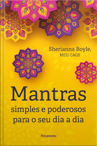 Mantras simples e poderosos para o seu dia a dia