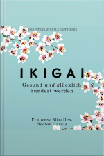 Ikigai. Gesund Und Glücklich Hundert Werden