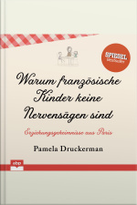 Warum Französische Kinder Keine Nervensägen Sind. Erziehungsgeheimnisse Aus Paris