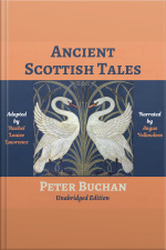 Ancient Scottish Tales: Traditional, Romantic  Legendary Folk And Fairy Tales Of The Highlands
