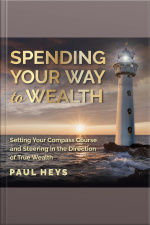 Spending Your Way To Wealth