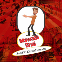 Mawaali Bhai - Road Ki Khudai Chaalu