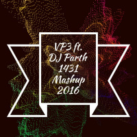 VP3 Ft. DJ Parth 1431 - Mashup 2016