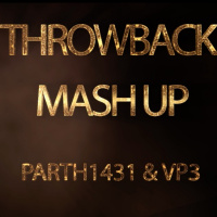Throwback Mashup | PARTH1431  VP3