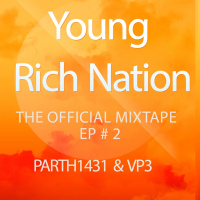 Young Rich Nation| EP # 2 | PARTH1431  VP3