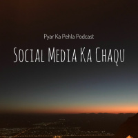 Blogaey Podcast | Ep 3 - Social Media Ka Chaqu