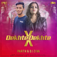 Dekhte Dekhte X Equis - PARTH amp DJ ZIVA - Atif Aslam X J Balvin