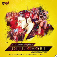 Dil Chori (Yo Yo Honey Singh) - DJ PARTH Remix