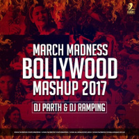 March Madness Bollywood Mashup 2017 - PARTH amp DJ RAMPING