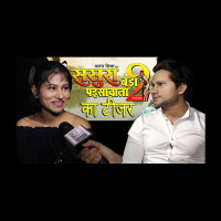 Sasura Bada Paisawala 2 Team Se Khas Mulakat Naye Kalakaro Ko Hai Kafi Ummide