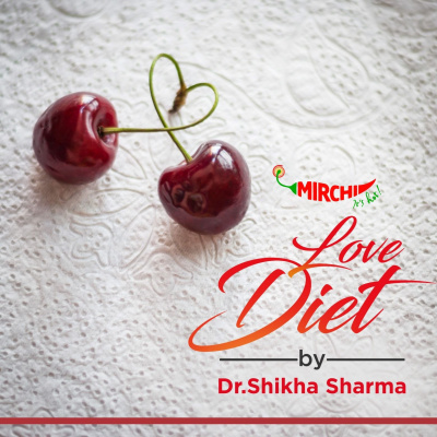 Love Diet By Dr. Shikha Sharma | Radio Mirchi
