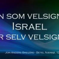 Den som velsigner Israel blir selv velsignet | Jon Anders Bregård