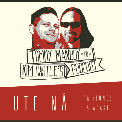 Tommy Manboy Og Kim Castle´s Podcast