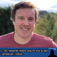 LL-265: Alexander Westre Skog om praktisk bruk av spill i undervsiningen