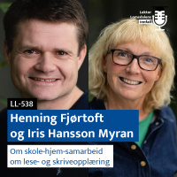 LL-538: Fjørtoft og Myran om skole-hjem-samarbeid og språkopplæring