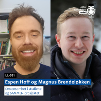 LL-581: Hoff og Brendeløkken om ensomhet i studiene og SAMMEN-prosjektet