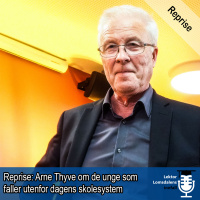 Reprise: Arne Thyve om de som faller utenfor dagens skolesystem