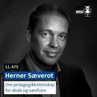LL-475: Herner Sæverot om pedagogikkvitenskap for skole og samfunn