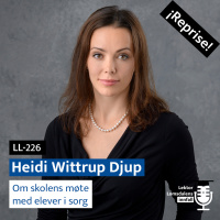 Heidi Wittrup Djup om møtet med elever i sorg