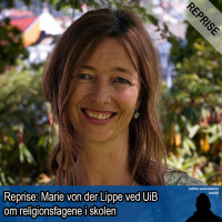Reprise: Marie von der Lippe ved UiB om religionsfagene i skolen