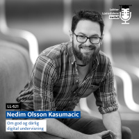 LL-621: Nedim Kasumacic om god og dårlig digital undervisning