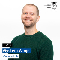 LL-513: Øystein Winje om uteskole