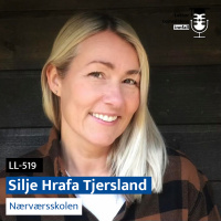 LL-519: Silje Hrafa Tjersland om nærværsskolen