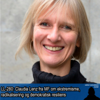 LL-280: Claudia Lenz om ekstremisme, radikalisering og demokratisk resiliens