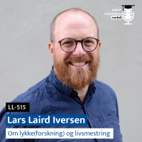 LL-515: Lars Laird Iversen om lykke(forskning) og livsmestring