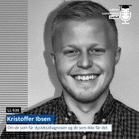 LL-639: Kristoffer Ibsen om de som får dysleksi-diagnose og de som ikke får det